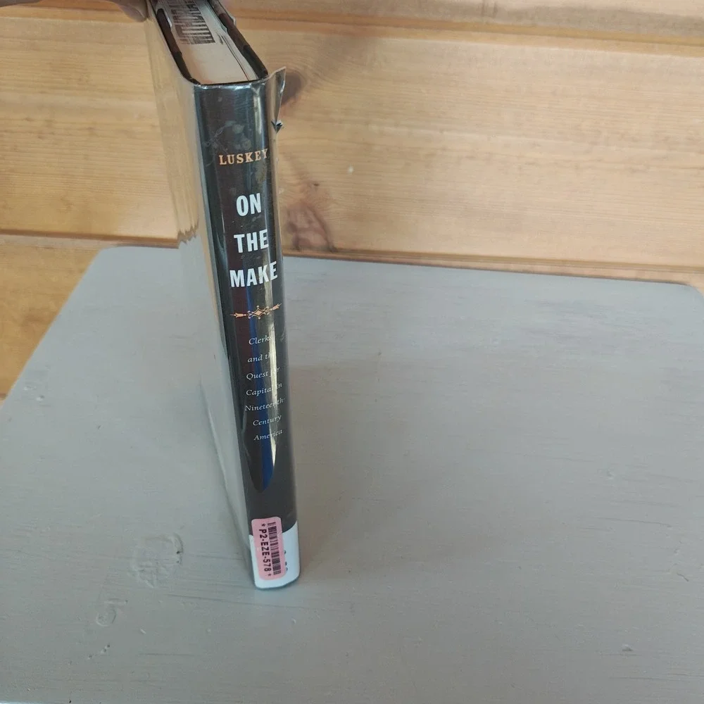 On The Make: Clerks and the Quest‎ for Capital... Brian P. Luskey 9780814752289